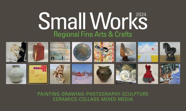 Small Works 2024 Regional Fine Arts & Crafts Over 70 artists and artisans