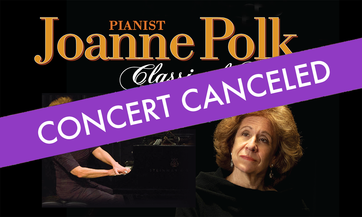 Classical Sunday Concert with Pianist Joanne Polk has been canceled